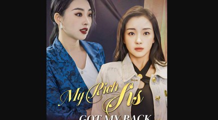 My Rich Sis Got My Back (2025) - FULL [Eng Sub]