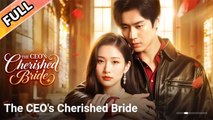 The CEO's Cherished Bride Chinese Drama