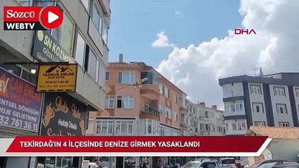 Tekirdağ'ın 4 ilçesinde denize girmek yasaklandı