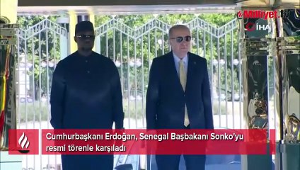 Cumhurbaşkanı Erdoğan, Senegal Başbakanı Sonko'yu resmi törenle karşıladı