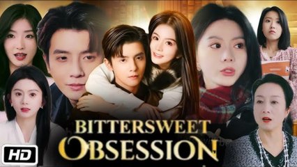 Bittersweet Obsession FULL MOVIES ENGLISH SUB