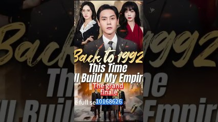 Back to 1992 This Time I'll Build My Empire - FULL MOVIES ENGLISH SUB