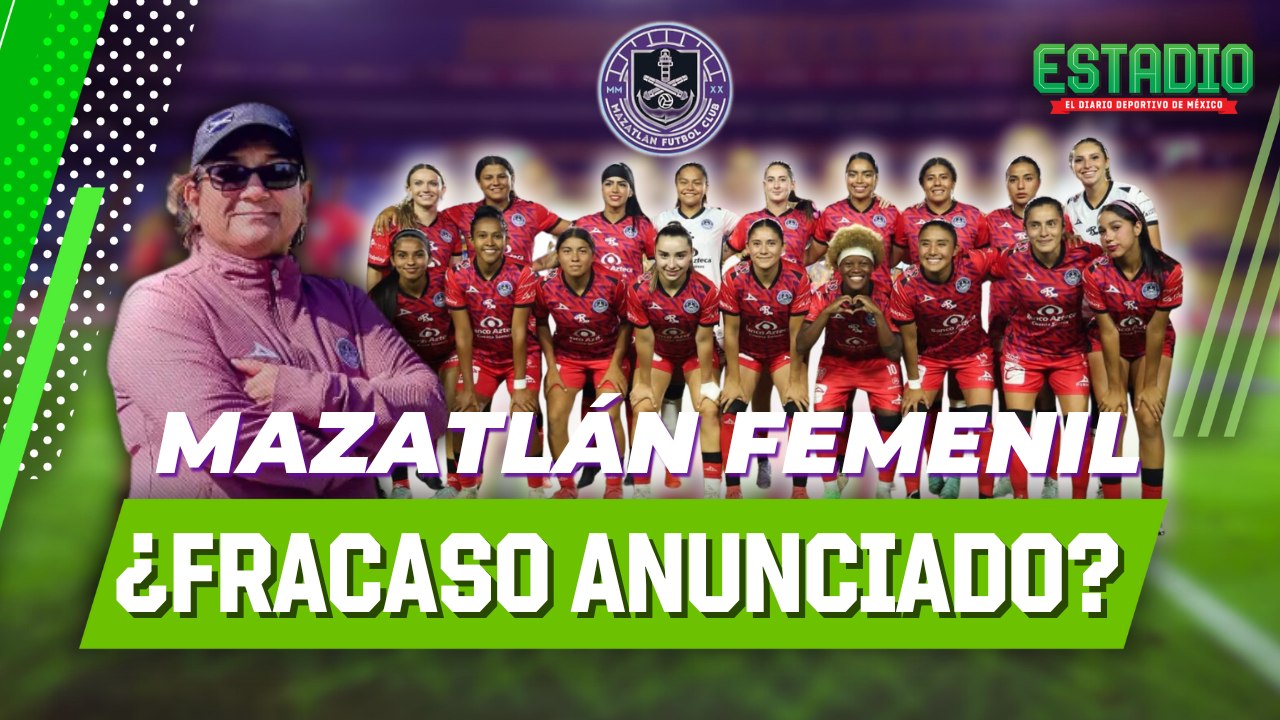 ¿Por qué Mazatlán Femenil está en crisis? La dura realidad detrás de sus fracasos