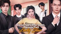 Eleven Years After Death, I Became Their Lucky Star FULL MOVIES