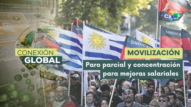 Trabajadores uruguayos marchan para exigir mejores condiciones laborales