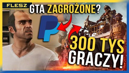 PayPal będzie blokować sprzedaż GTA? Beta BFa 6 z ogromnym zainteresowaniem na start - FLESZ