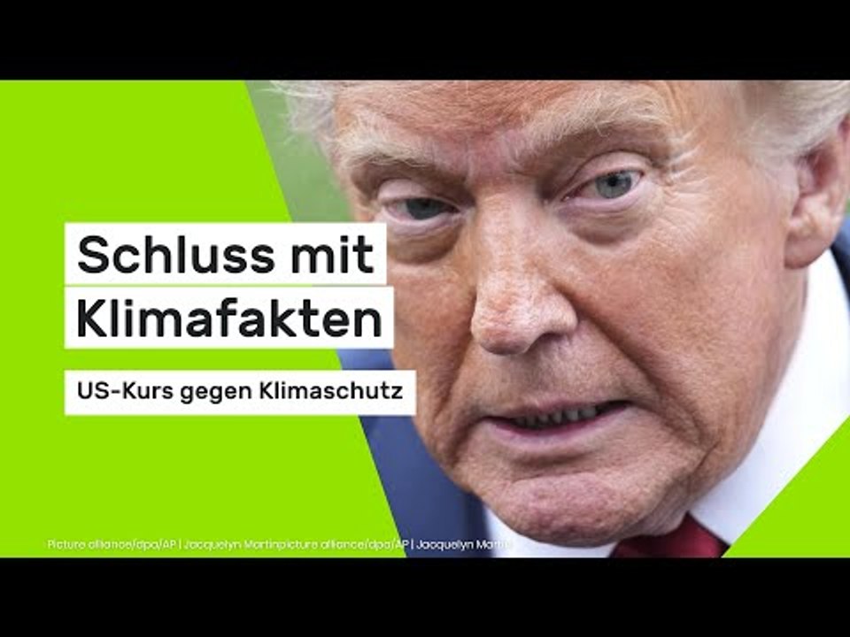 Schluss mit Klimafakten - Trumps Kurs gegen Klimaschutz