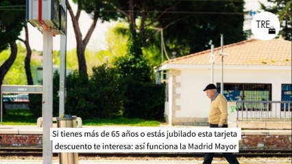 Si tienes más de 65 años o estás jubilado esta tarjeta descuento te interesa: así funciona la Madrid Mayor