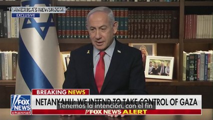 Netanyahu: "Tenemos la intención de tomar el control de Gaza"