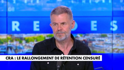 Eric Naulleau réagit à la censure de l'allongement de la rétention des étrangers jugés dangereux