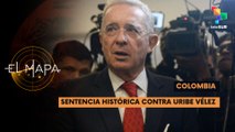 Colombia| Sentencia histórica contra Uribe Vélez | El Mapa 07-08-2025