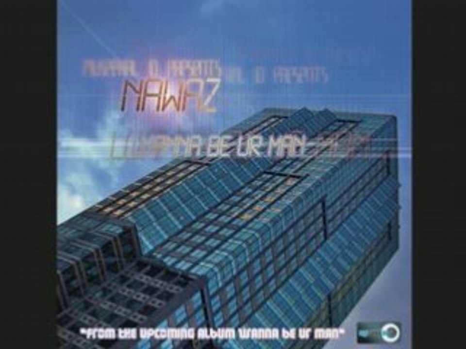 Nawaz - Wanna be Ur man (rnb mix)
