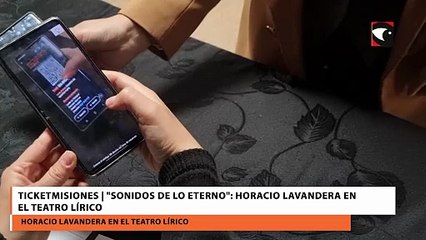 TicketMisiones | "Sonidos de lo eterno": Horacio Lavandera en el Teatro Lírico