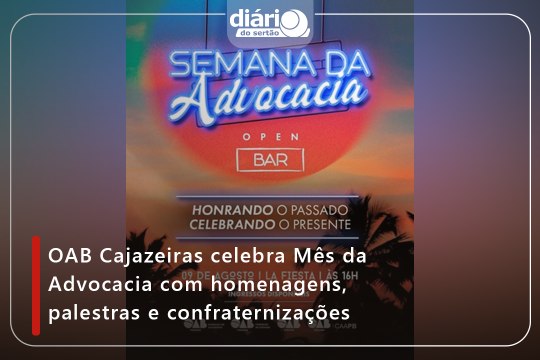 OAB Cajazeiras celebra Mês da Advocacia com homenagens, palestras e confraternizações