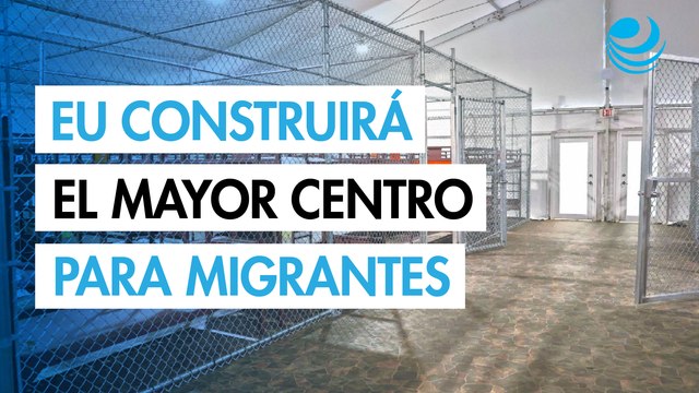 EU planea construir el mayor centro de detención de migrantes en una base militar cerca de México