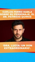 Carlos Ferro revela cómo construyó al Dr. Patricio Quiroz en ‘Dra. Lucía: Un don extraordinario’