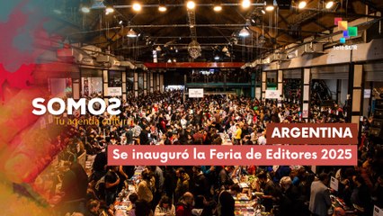 En Argentina se inauguró la Feria de Editores 2025 SOMOS 07-08-2025