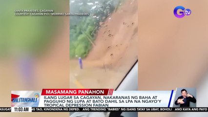 Ilang lugar sa Cagayan, nakaranas ng baha at pagguho ng lupa at bato dahil sa LPA na ngayo'y Tropical Depression #FabianPH | Balitanghali