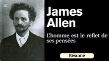 L'homme est le reflet de ses pensées de James Allen (Résumé du Livre en 6 min)