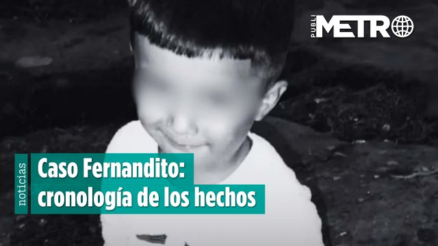 Caso Fernandito: cronología de los hechos