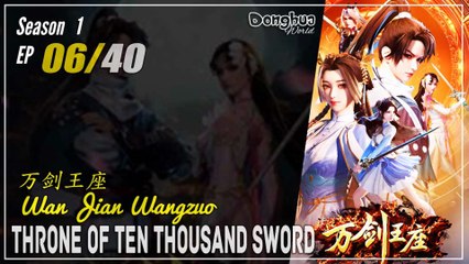 Throne Of Ten Thousand Sword Season 1 Eps. 06 万剑王座 Wan Jian Wangzuo | Donghua - 1080P CC English
