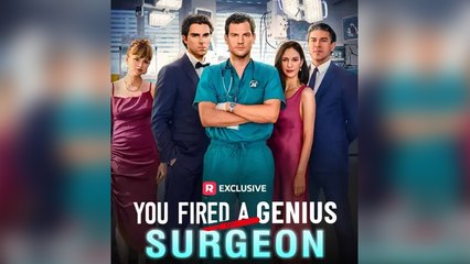You Fired A Genius Surgeon