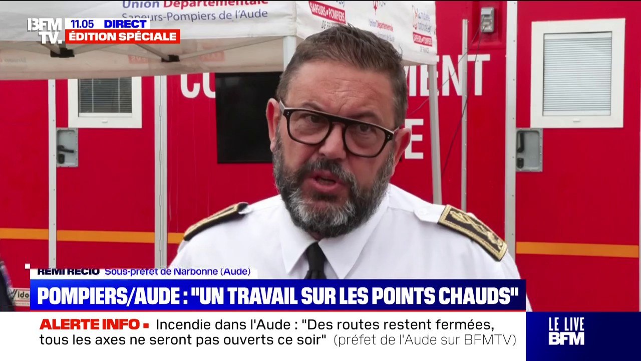 Feu fixé dans l’Aude: “Nous faisons notre maximum pour permettre à la population de réintégrer leur domicile aujourd'hui”, assure Rémi Recio, sous-préfet de Narbonne