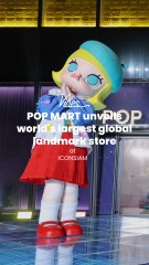 POP MART unveils world's largest global landmark store at ICONSIAM