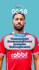 Townsend joins Kanchanaburi Power in surprise Thai League move