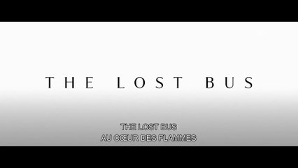 THE LOST BUS - Au cœur des flammes (2025) Bande Annonce VF - HD