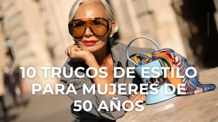 10 trucos de estilo para mujeres de 50 años