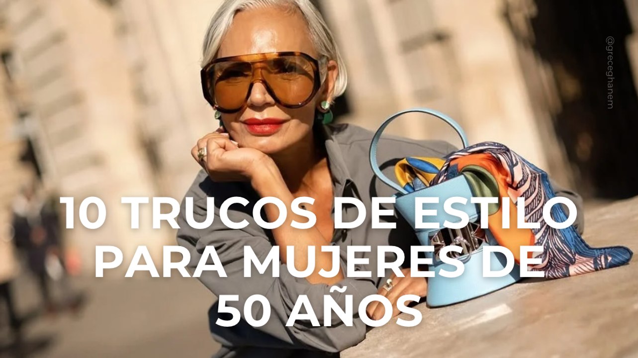 10 trucos de estilo para mujeres de 50 años