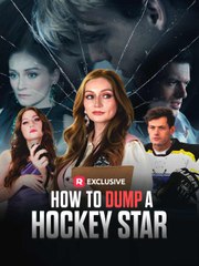 How to Dump a Hockey Star - ReelShort 2025