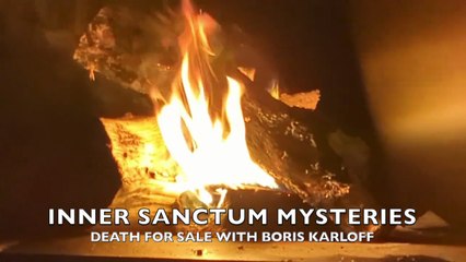 Fireside Mysteries - Death for Sale with Boris Karloff (Inner Sanctum)