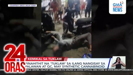 Pinahithit na ‘tuklaw’ sa ilang nangisay sa Palawan at QC, may synthetic cannabinoid | 24 Oras