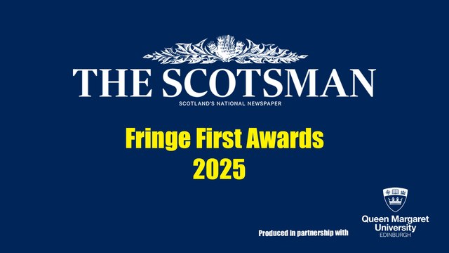The Scotsman Fringe First Awards 2025 - Week one