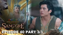 Sang'gre: Ang panibagong hamon kay Adamus! (Episode 40 - Part 3/3) | Encantadia Chronicles