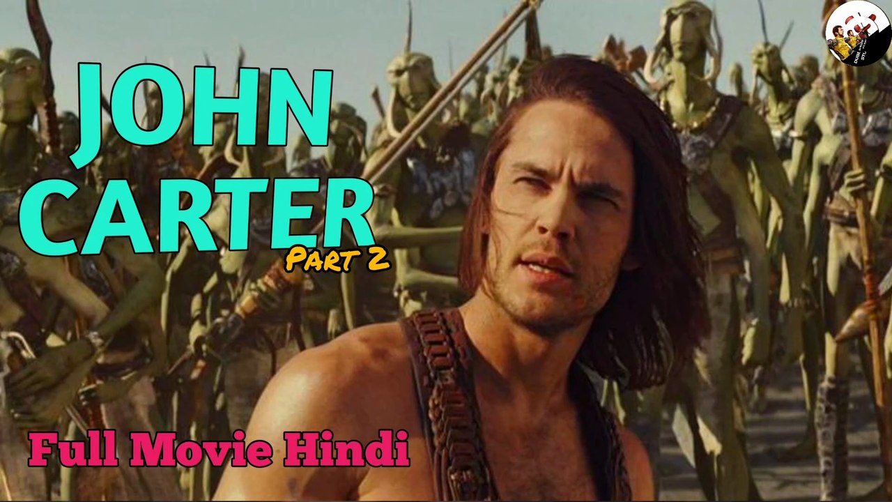 John Carter (2012) || John Carter Full Movie in Hindi || John Carter Movie Hindi || Part 2 || Dubbed Studio