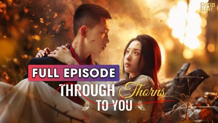 Through Thorns I Embrace You [ SHORT DRAMA | FULL ]