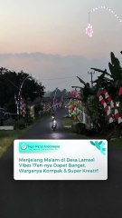 Menjelang Malam di Desa Lamsel Vibes 17an-nya Dapet Banget, Warganya Kompak & Super Kreatif!