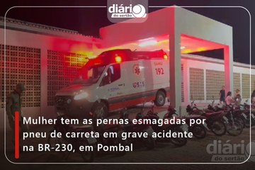 Mulher tem as pernas esmagadas por pneu de carreta em grave acidente na BR-230, em Pombal