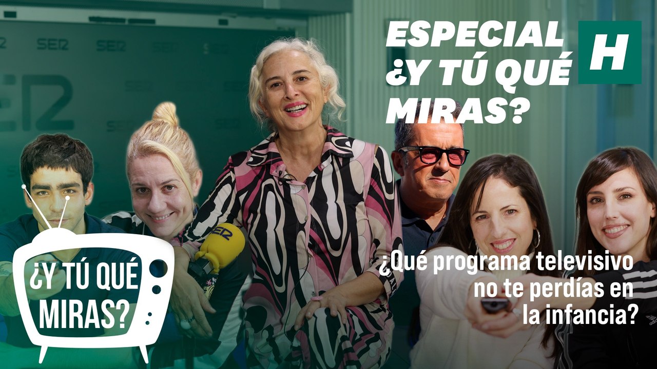 Especial ¿y tú qué miras?: ¿Qué programas televisivos no te perdías de pequeño?