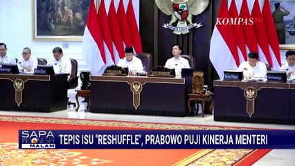 Santer Isu Reshuffle Kabinet, Presiden Prabowo Puji Kinerja Menteri Penuh Prestasi | SAPA MALAM