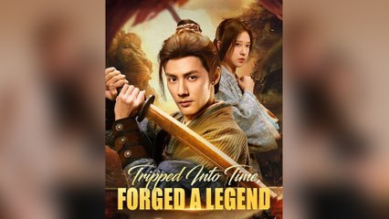 Tripped Into Time, Forged a Legend Full Movie