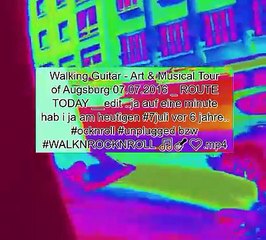 Walking Guitar - Art & Musical Tour of Augsburg 07.07.2016 _ ROUTE TODAY __edit ..ja auf eine minut