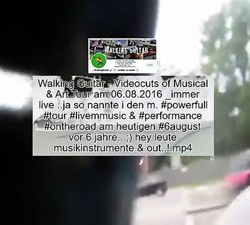 Walking Guitar - Videocuts of Musical & Art Tour am 06.08.2016 _immer live ..ja so nannte i den m.