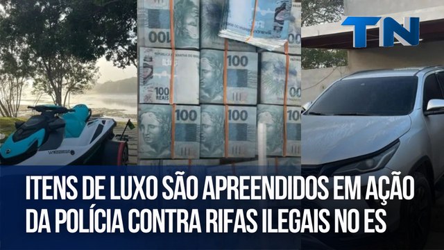 Itens de luxo são apreendidos em ação da polícia contra rifas ilegais no ES