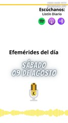 Efemérides | Sábado 09 de Agosto 2025