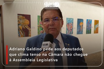Adriano Galdino pede aos deputados que clima tenso na Câmara não chegue à Assembleia Legislativa
