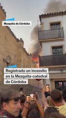 Se declara un incendio en la Mezquita de Córdoba